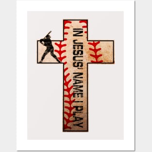 In Jesus' Name I Play Baseball Hitter Cross Posters and Art